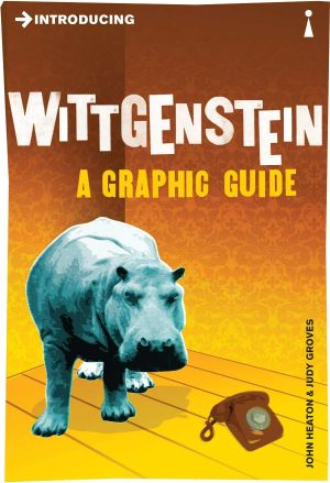 [Introducing ... A Graphic Guide Series 01] • Introducing Wittgenstein · A Graphic Guide